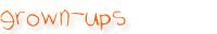 grown-ups